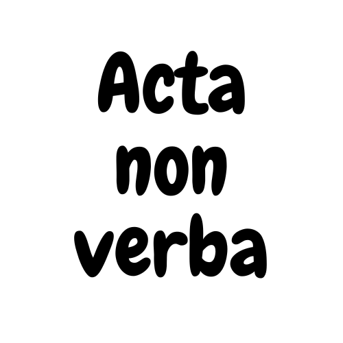 acta non verba significato traduzione